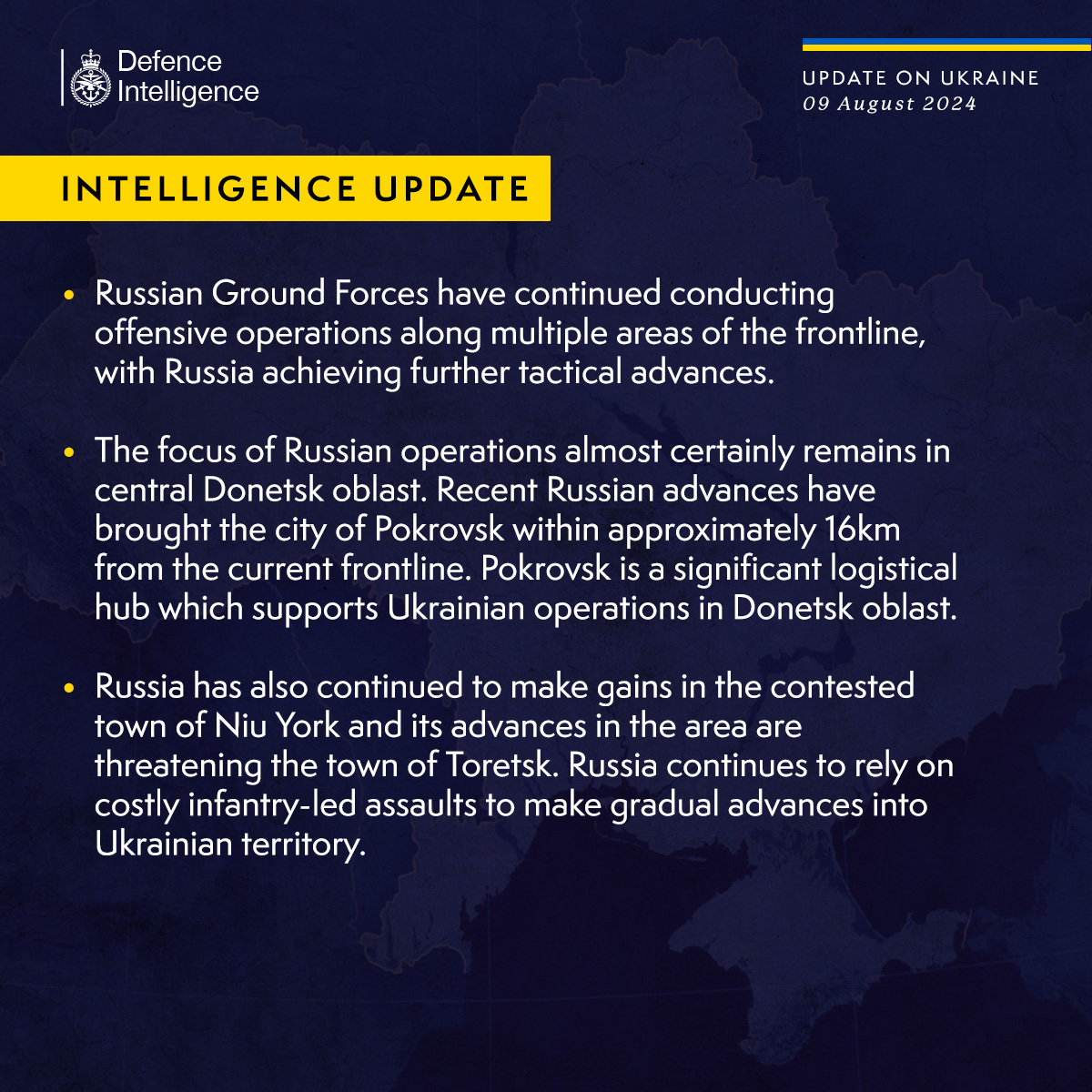 Russian Ground Forces have continued conducting offensive operations along multiple areas of the frontline, with Russia achieving further tactical advances.  The focus of Russian operations almost certainly remains in central Donetsk oblast. Recent Russian advances have brought the city of Pokrovsk within approximately 16km from the current frontline. Pokrovsk is a significant logistical hub which supports Ukrainian operations in Donetsk oblast.  Russia has also continued to make gains in the contested town of Niu York and its advances in the area are threatening the town of Toretsk. Russia continues to rely on costly infantry-led assaults to make gradual advances into Ukrainian territory.