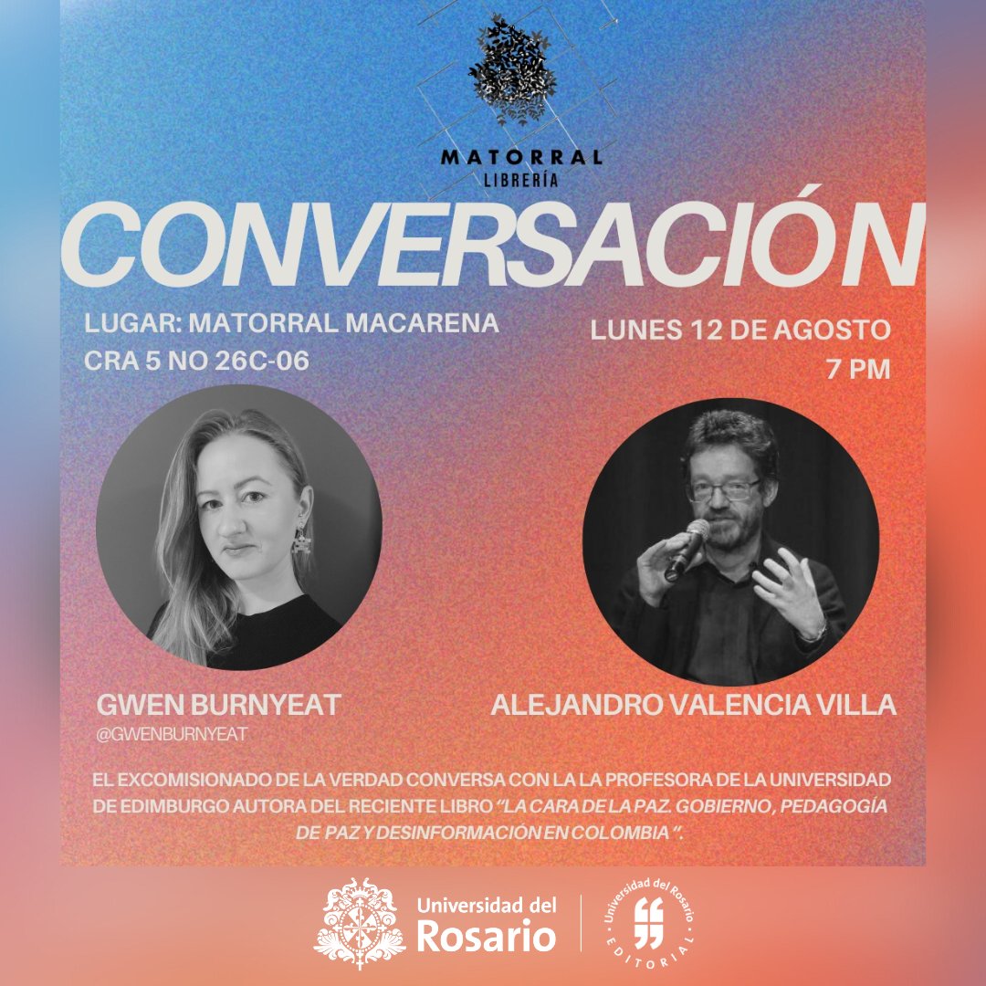 [EVENTO] Conversatorio sobre "La cara de la paz: Gobierno, pedagogía de paz y desinformación en Colombia" con su autora @gwenburnyeat. 12 de agosto en <a href="/MatorralLibre/">Matorral Librería</a> con Alejandro Valencia ex comisionado de la Comisión de la Verdad. Libro: doi.org/10.12804/urosa…

#LeeURosario