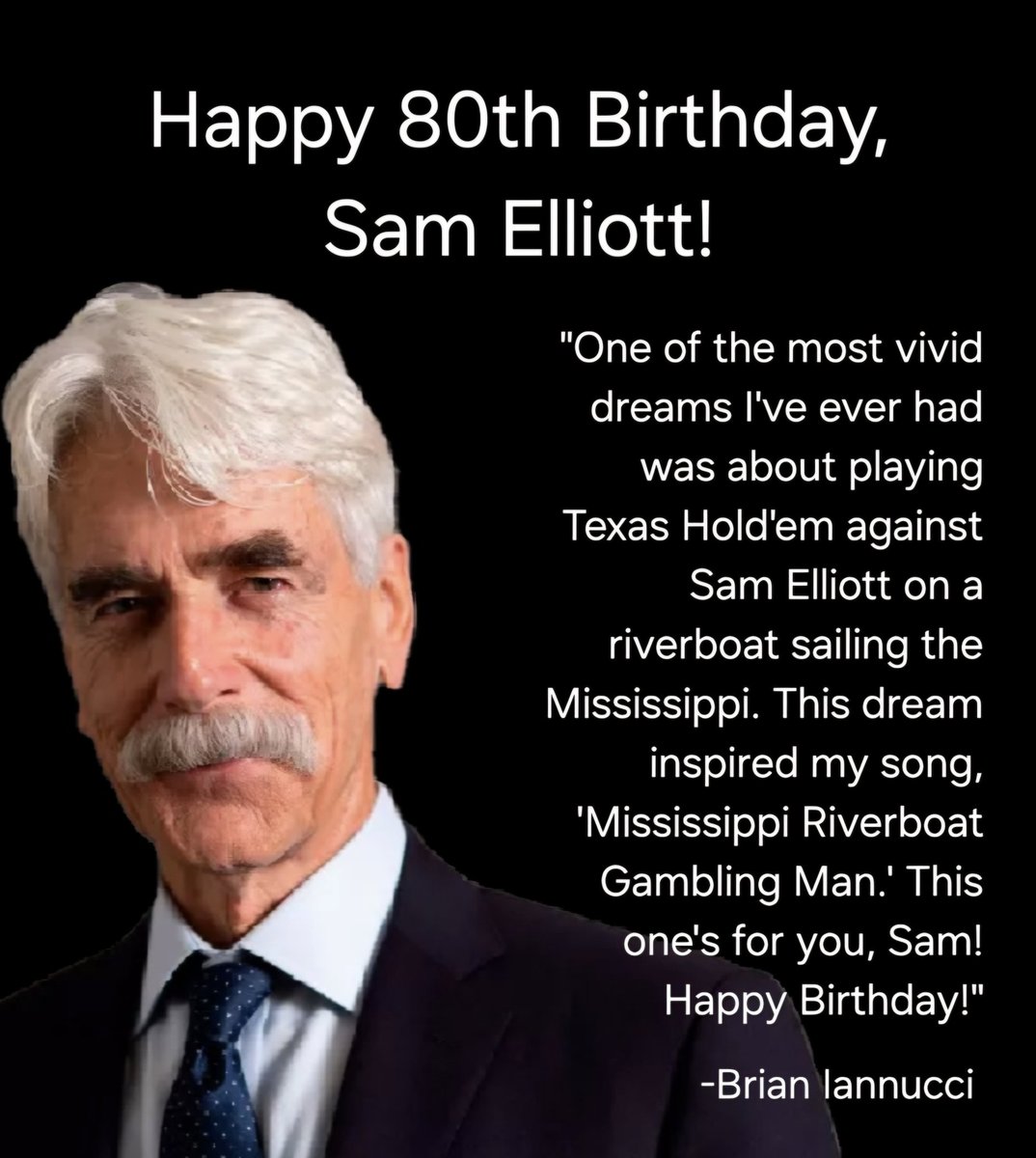 Brian_Iannucci's tweet image. Happy Birthday, Sam Elliott! This is one of the coolest ways inspiration has ever struck! Maybe one day Sam will hear this song!

youtu.be/BmYDv1bQFlo?si…

#BrianIannucciMusic #music #SamElliott #singersongwriter #inspiration #texasholdem #poker #gambling #riverboat