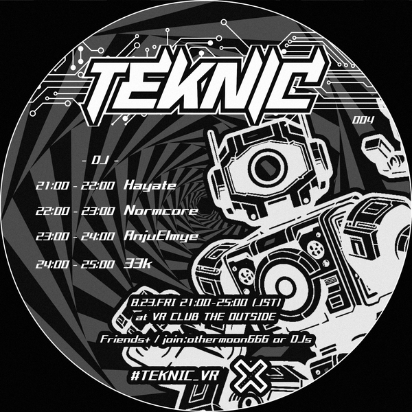 33k_n's tweet photo. ‼Announcement‼

VR TEKNO PARTY
TEKNIC [004]
8/23(Fri.) 21:00 - 25:00 (JST)
at VR CLUB THE OUTSIDE

- DJ -
Normcore (mix) / AnjuElmye / Hayate / 33k

Join→ othermoon666 or DJs (Friends+)

Flyer by @ponhayate912

#TEKNIC_VR #THE_OUTSIDE_VRC https://t.co/OTmaTJKcLi