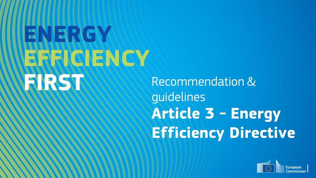 To help EU countries transpose the new #EnergyEfficiency ⚡️ Directive to national law, the EC 🇪🇺 has published a series of recommendations &amp; guidelines.

The most recent concerns Article 3: #EnergyEfficiencyFirst.

🔗 europa.eu/!gqnTBV #EUGreenDeal