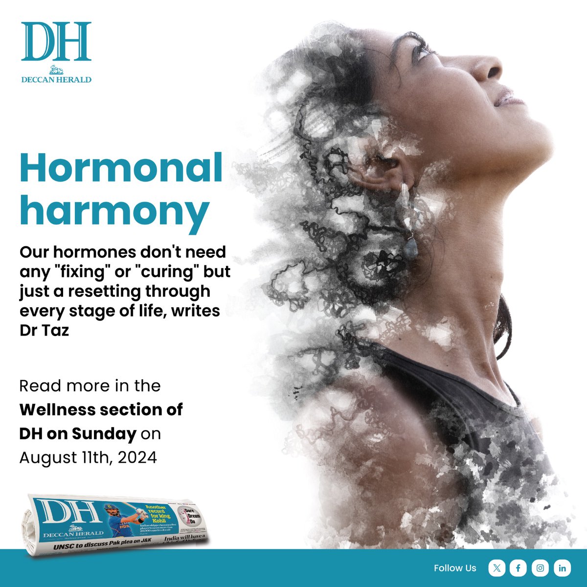 Hormonal harmony

Our hormones don't need any "fixing" or "curing" but just a resetting through every stage of life, writes Dr Taz.

Read all about the connection between hormones and emotions as a two-way street in the DH on Sunday Wellness section on August 11.

#DHOS