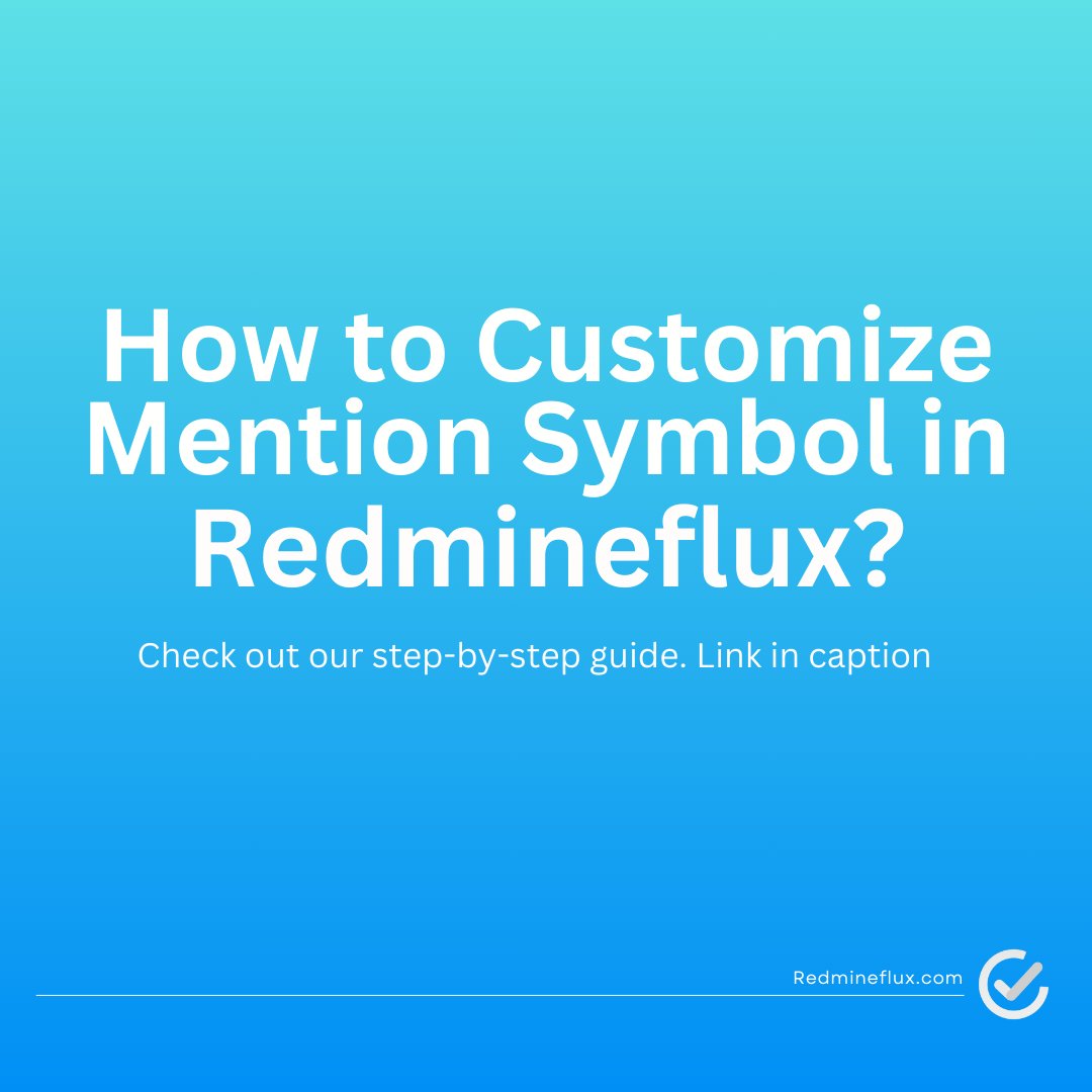 Redmine_flux's tweet image. Did you know you can customize the mention symbol in Redmine&apos;s Mention Plugin? Boost your project collaboration with this simple tweak. Learn how: kopyst.com/documents/how-… #ProjectManagement #Redmineplugin #Redmineflux