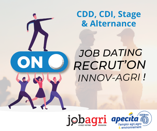 Vous êtes à la recherche d’un emploi ? Trouvez votre prochain job sur le salon Innov-Agri.

Candidatez pour passez des entretiens courts de 15 minutes sur le salon.

Ou assister aux présentations des entreprises et des postes à pourvoir.

Inscription :  innov-agri.jobdating-presentiel.fr