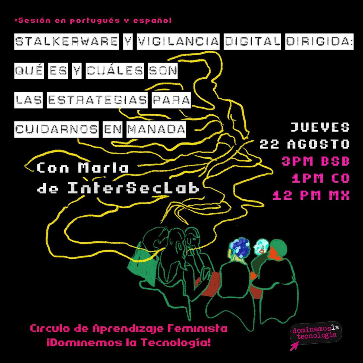 DominemoslasTIC's tweet photo. 👉Un convite🍬 Circulo de Aprendizaje Feminista ¡Dominemos la Tecnología! 👁️Stalkerware y vigilancia digital dirigida: qué es y cuáles son las estrategias para cuidarnos en manada🐺
|Jueves 22/08| 3PM BSB | 1PM CO | 12 PM MX👉 Inscripciones aquí  https://t.co/Zqm7UhprwS https://t.co/1CzCt0maj1