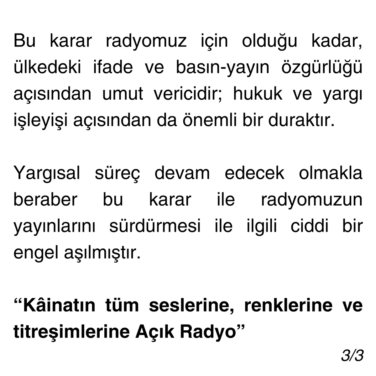 📢 Radyomuz için olduğu kadar, ülkedeki ifade ve basın-yayın özgürlüğü açısından umut verici bir haber:

Kamuoyuna Duyuru V: Mahkeme RTÜK’ün İtirazını Reddetti

Açık Radyo ile ilgili yargısal süreçte olumlu bir aşamayı daha katetmiş bulunuyoruz.

Radyo ve Televizyon Üst Kurulu