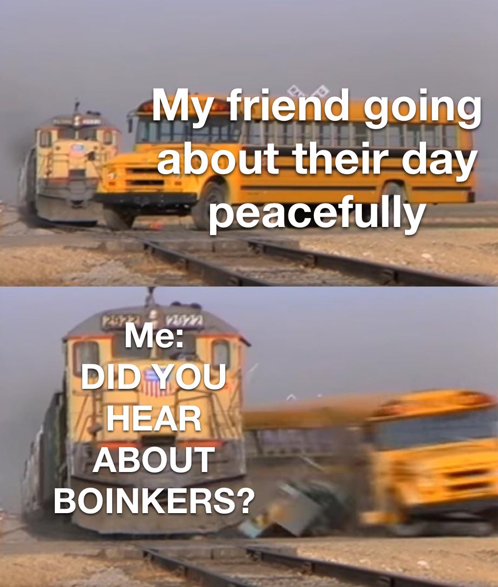 Gm! If you haven’t told every one of your friends about Boinkers…

Are you even their friend? 😅