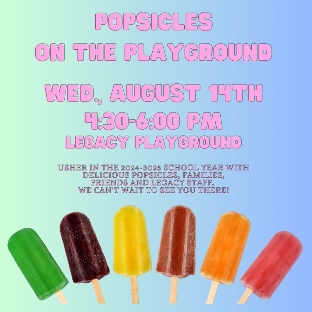 Usher in the 2024-2025 school year @lcpslegacy with delicious popsicles on Wednesday, August 14 from 4:30-6:00pm at the Legacy playground! See your friends and meet your teachers! We can't wait to see you there!