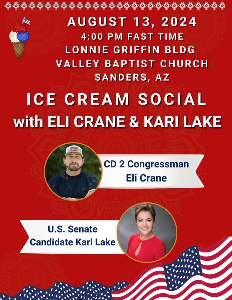 ewoestmike's tweet image. Invite: Tuesday August 13 at 4 PM at the Lonnie Griffin Building, Valley Baptist Church in Sanders, AZ for an Ice Cream Social with Congressman Eli Crane and U.S. Senate Candidate Kari Lake! Don’t miss this chance to connect with your leaders. #NativeVote @KariLake @EliCraneAZ