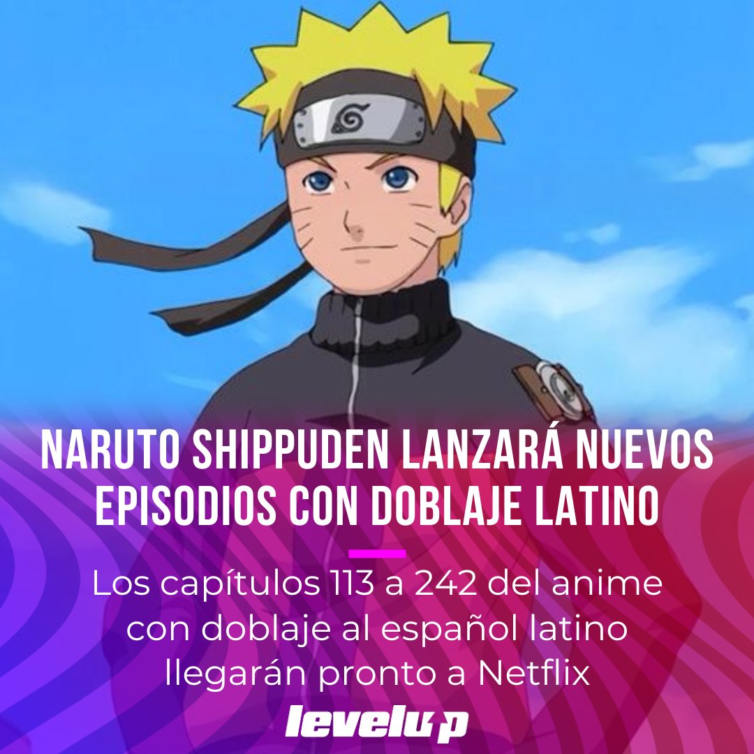 LevelUPcom's tweet photo. BOMBAZAZAZO 💥 ¡GANÓ EL DOBLAJE! 😮‍💨 #NarutoShippuden recibirá nuevos episodios con doblaje al español latino. Los capítulos del 113-242 estarán disponibles en #Netflix próximamente 🙌 https://t.co/bSoGG0eIdX