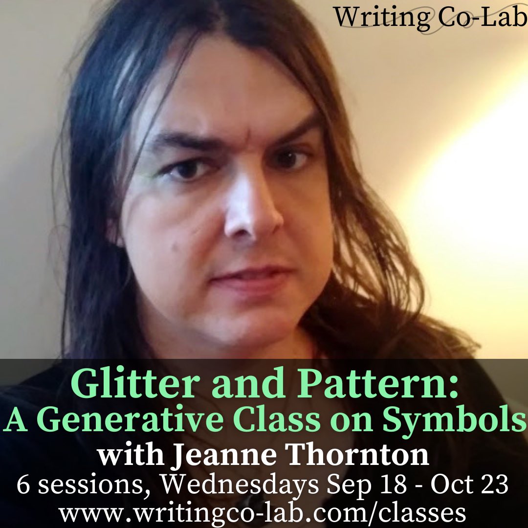 Writing Co-lab (@thewritingcolab) on Twitter photo GLITTER AND PATTERN: a 6 week generative class on symbols with <a href="/TruckLesbian/">Jeanne Thornton</a> starting Sept 18th: writingco-lab.com/classes/glitte… GLITTER AND PATTERN: a 6 week generative class on symbols with <a href="/TruckLesbian/">Jeanne Thornton</a> starting Sept 18th: writingco-lab.com/classes/glitte…
