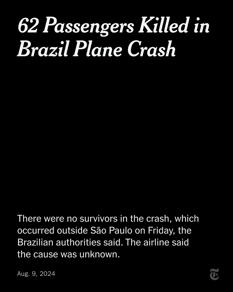 nytimes's tweet photo. A passenger plane carrying 62 people crashed on Friday outside São Paulo, Brazil, killing all on board, according to the Brazilian authorities. The airline, VoePass, said the cause was unknown. https://t.co/GeQh4Ufhh8 https://t.co/QTQRvk52ST