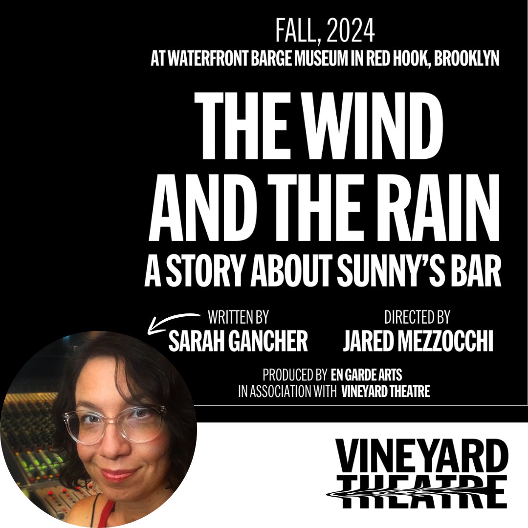 Congratulations to Alum and DDW Adjunct Professor Sarah Gancher (MFA '10) on the world premiere of her play, "The Wind and The Rain: A Story about Sunny’s Bar," produced by En Garde Arts in collaboration with Vineyard Theatre for the 2024-2025 season.