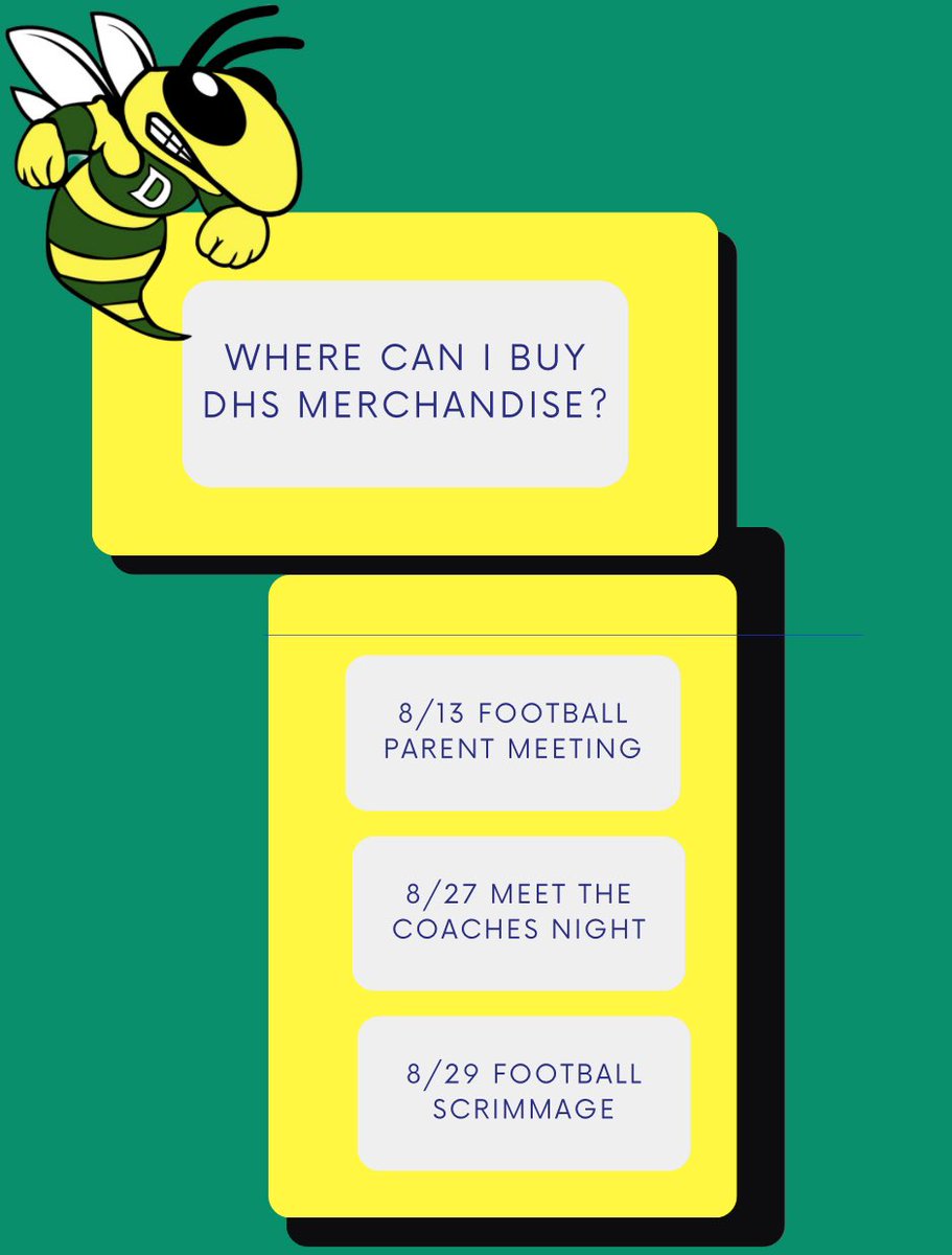 If you’re looking to snag some DHS merchandise, you’re in luck! Our amazing Merchandise board member, Lisa, will be available at three upcoming events for you to check out the goods. 

8/13 6pm Football Parent Meeting 
8/27 6pm Meet the Coaches Night
8/29 6pm Football Scrimmage