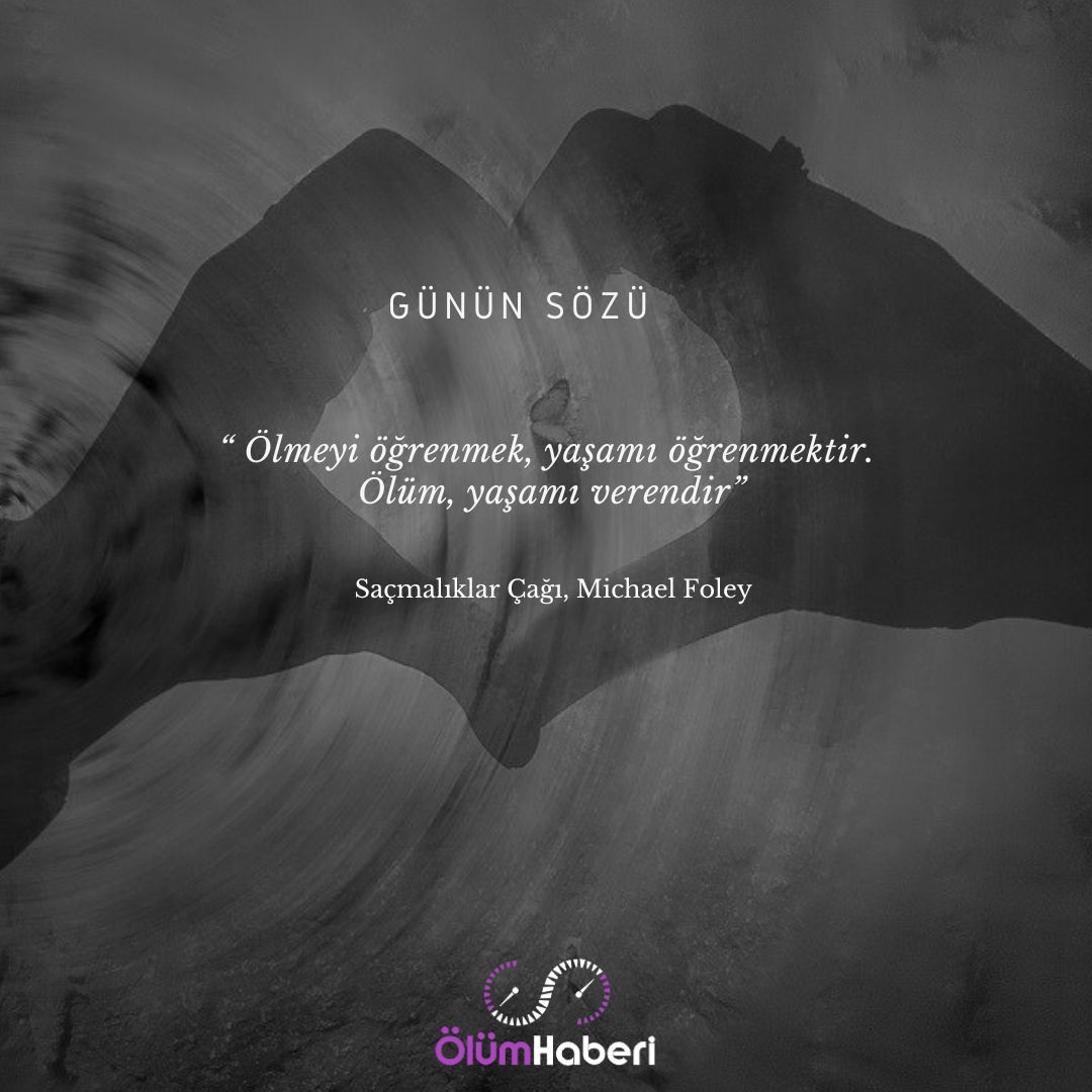 OlumHaberi's tweet photo. GÜNÜN SÖZÜ...
“Ölmeyi öğrenmek, yaşamı öğrenmektir.
Ölüm, yaşamı verendir” / Michael Foley
https://t.co/aqbfkQGBeG #anma #sozler #vefat #cenaze #olum #yasam #MichaelFoley https://t.co/X5OzpUK6eJ