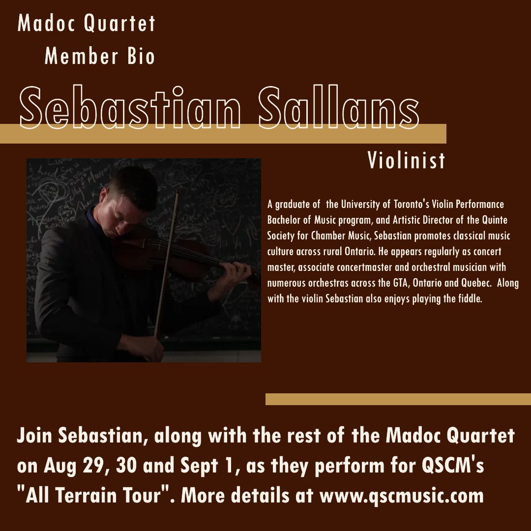 Today we share the bio on the final member of the Madoc Quartet. Well known in the Quinte area, Sebastian Sallans hopes to see many friends and acquaintances as he and the other members of the Madoc Quartet perform for QSCM's All Terrain Tour.