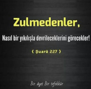 Birgün mutlaka 
#Zulmedenler 
Nasıl bir yıkılışla devrileceklerini görecekler!