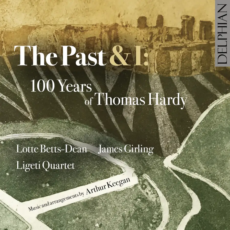 #NewReleases2024 #245
The Past &amp; I: 100 Years of Thomas Hardy
Music &amp; Arrangements by Arthur Keegan
Lotte Betts-Dean (mezzo), James Girling (guitar), Ligeti Quartet

Its first few minutes are enough to make a Hardy fan of anyone. Record of the Year stuff from all concerned 💛💚🩶