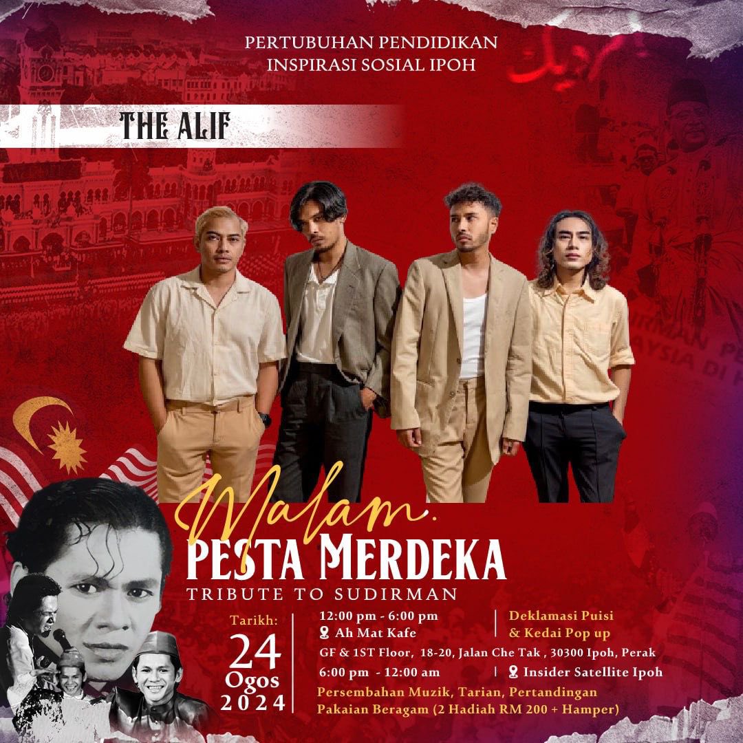 Jumpa kami di Malam Pesta Merdeka
(Tribute to Sudirman)

Tarikh: 24 Ogos 2024 (Sabtu)
Masa: 6pm - 12am
Tempat: Insider Space, Ipoh Perak
Masuk adalah percuma !