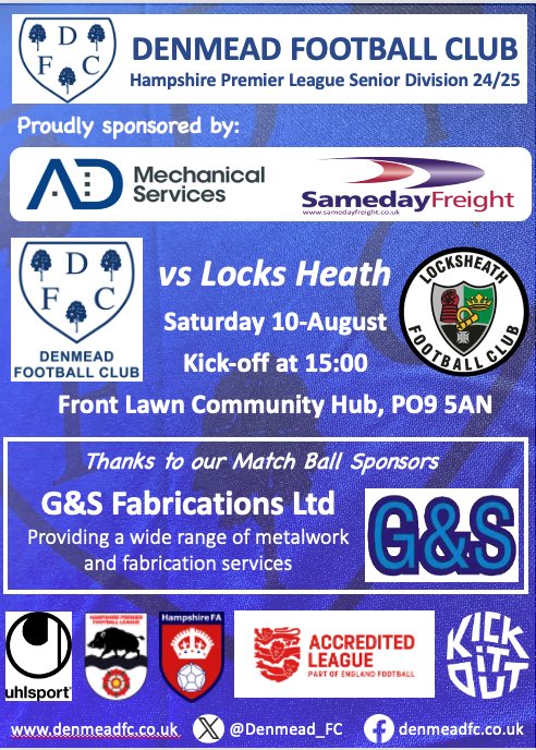 Denmead Football Club (@denmead_fc) on Twitter photo Matchday 3 today sees us welcome <a href="/locksheathfc/">Locks Heath Football Club</a> to Front Lawn. Please come down to show your support.
๐๏ธ Front Lawn, Somborne Drive, PO9 5AN
โฝ๏ธ 3pm k.o.
โ๏ธ Refreshments available
Big thanks to our match ball sponsor G&S Fabrications. Matchday 3 today sees us welcome <a href="/locksheathfc/">Locks Heath Football Club</a> to Front Lawn. Please come down to show your support.
๐๏ธ Front Lawn, Somborne Drive, PO9 5AN
โฝ๏ธ 3pm k.o.
โ๏ธ Refreshments available
Big thanks to our match ball sponsor G&S Fabrications.