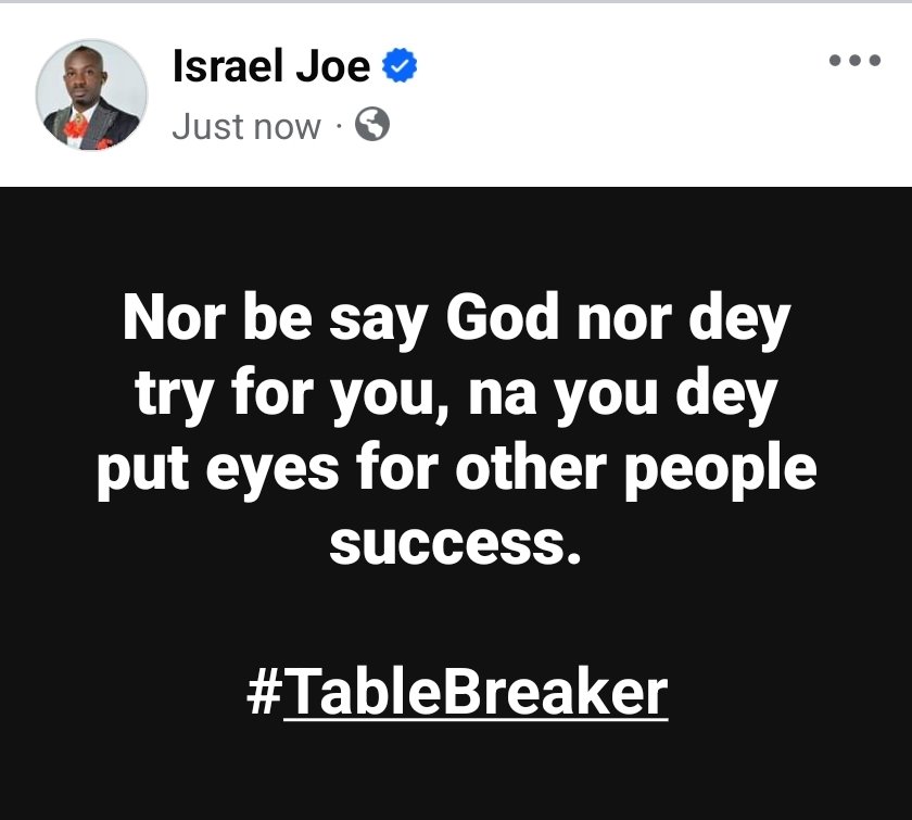 israeljoe1's tweet photo. Nor be say God nor dey try for you, na you dey put eyes for other people success.
#TableBreaker https://t.co/ySiwXLu5wf