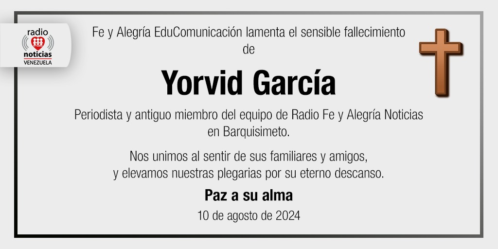 El programa Fe y Alegría Educomunicación lamenta el fallecimiento del periodista Yorvid García quien nos acompañó en Radio Fe y Alegría Barquisimeto con su talento y buen humor.

🙏 Pedimos al señor paz a su alma y consuelo para su madre en estos momentos.