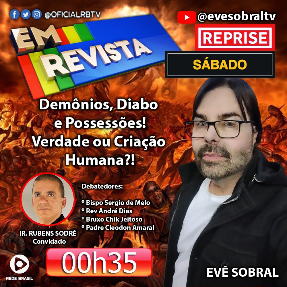 OficialRBTV's tweet photo. REPRISE EM REVISTA: Demônios, Diabo e Possessões!
Verdade ou Criação Humana?!
Hoje sábado às 01h30.
@evesobraltv
Site: https://t.co/ExEWtJpi2q
Rede Brasil de Televisão / Evê Sobral Em Revista Findi Quiz Spa TV e Trabalhos
#OficialRBTV
#ProgramaEmRevista #EmRevista #EveSobralTV https://t.co/4TmoTfWPa0