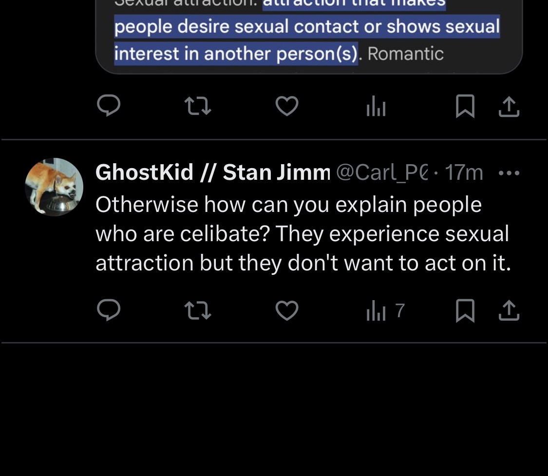 WhoGoesThere38's tweet photo. @Carl_P0ppa @justforfun99075 @AmeliaElist @TuringComp @MarisaDoom Please just stop. You’re embarrassing yourself. Even people who choose to be celibate have sexual desires. Desires to have sex with people. And they suppress them. By choice. It doesn’t change the definition of SEXUAL ATTRACTION YOU DUMB FUCK https://t.co/q5r3ZzZDGs
