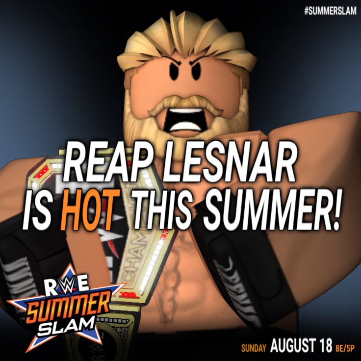 RobloxRWE's tweet photo. Reap Lesnar Is HOT This Summer! #RWESummerSlam #RWESS https://t.co/CkTBZ3hPHS
