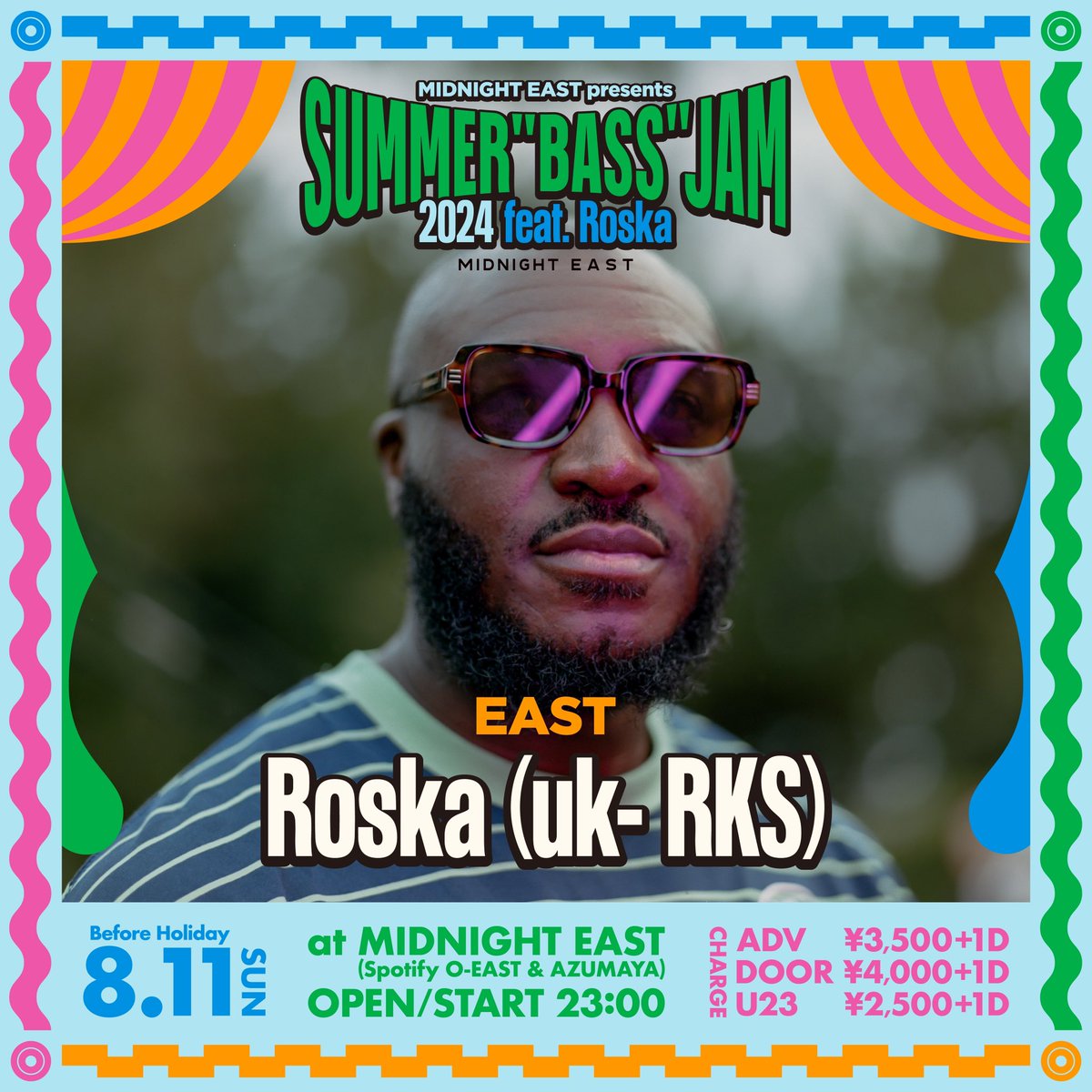 【 Tonight 】
「MIDNIGHT EAST presents
SUMMER "BASS" JAM 2024 feat. Roska 」

8/11(sun) at MIDNIGHT EAST
( <a href="/Spotify_O_EAST/">Spotify O-EAST</a> &amp; <a href="/azumaya_shibuya/">AZUMAYA</a> )

⏰Open/Start 23:00

🎫Door ¥4,000+1D
🎫Under 23 ¥2,500+1D

※終電間際はエントランスが大変混み合います。
お早めにお越しください。