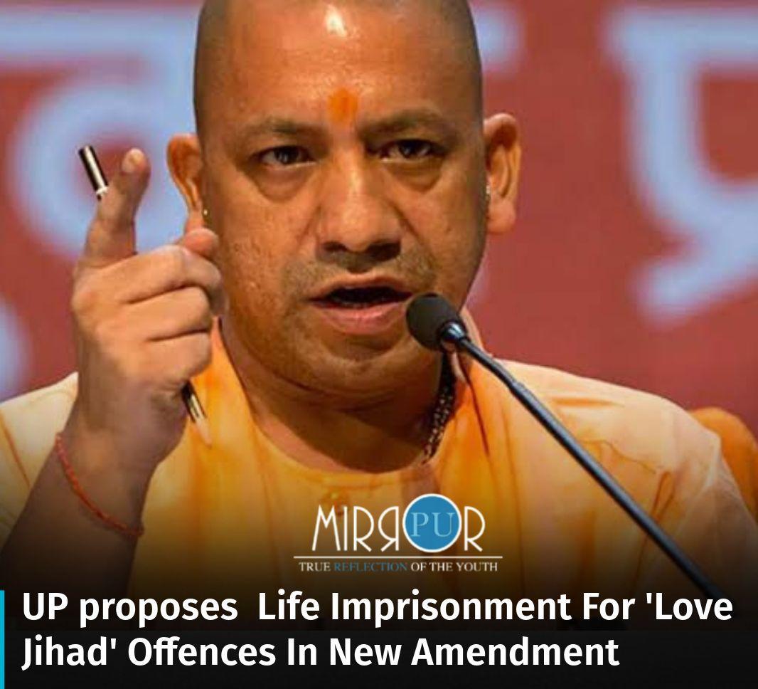 pu_mirror's tweet image. The UP govt under Yogi Adityanath introduces UP Prohibition of Unlawful Religious Conversion (Amendment) Bill, proposing life imprisonment for "love jihad." #UPBill #LoveJihad #LegalChanges