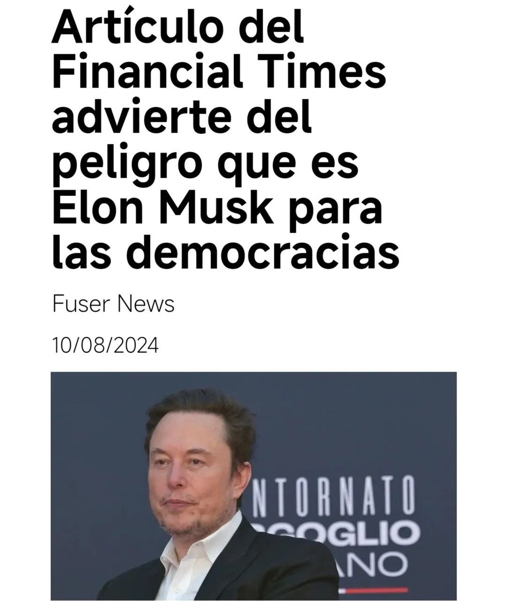 ARTÍCULO DEL FINANCIAL TIMES ADVIERTE DEL PELIGRO QUE ES ELON MUSK PARA LAS DEMOCRACIAS.

En medio de las más recientes controversias en torno al magnate Elon Musk sobre el manejo de las redes sociales y las decisiones de países independientes, y su habitual manera de divulgar