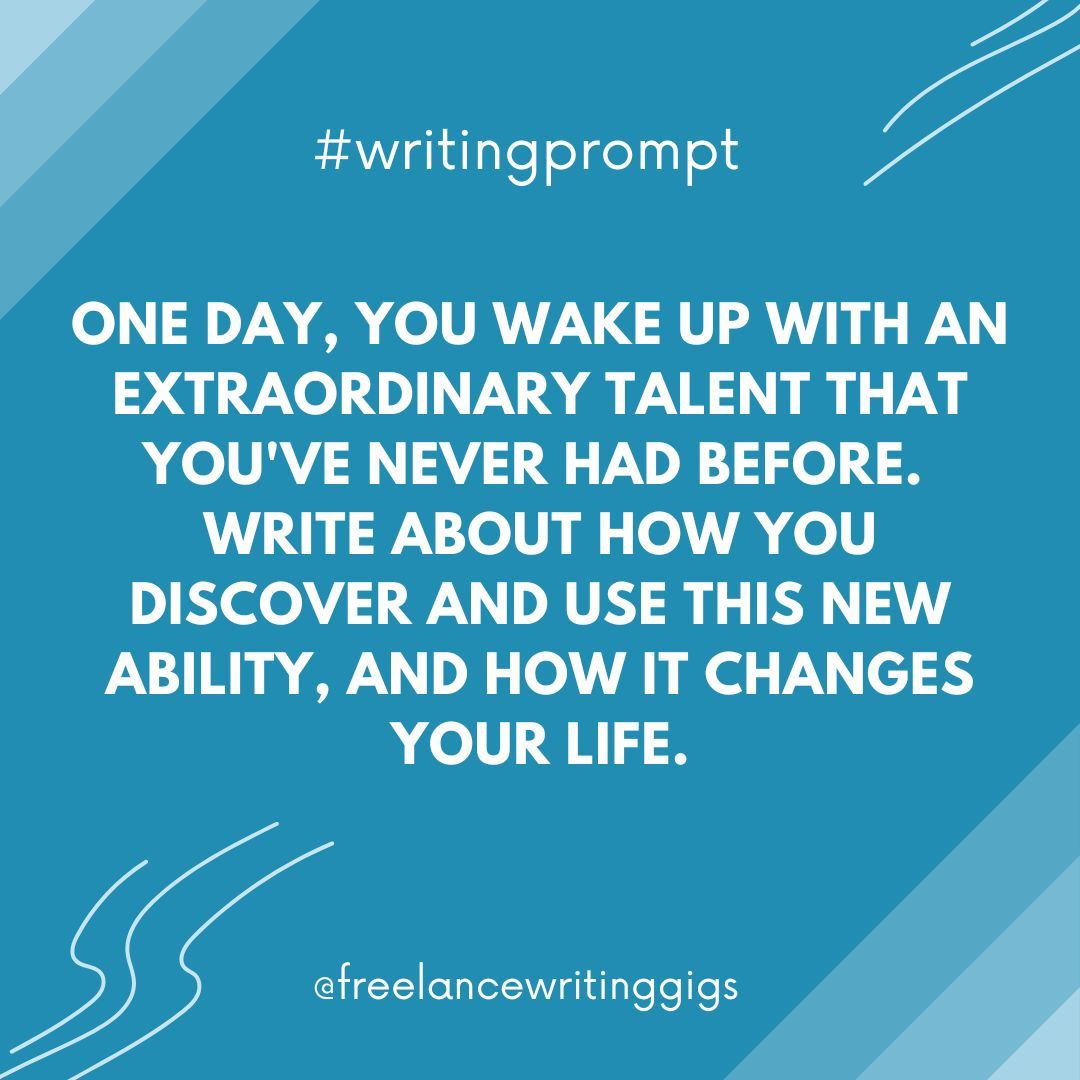 FreelanceWJ's tweet image. It's prompt time. ✍🏽✍🏽✍🏽

👉🏾 One day, you wake up with an extraordinary talent that you've never had before. Write about how you discover and use this new ability, and how it changes your life. 

#writingprompt #writingprompts #writingexercise