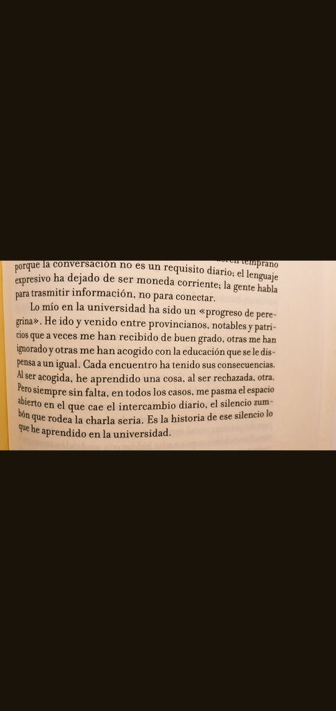 Me resuenan tanto hoy estas palabras: "En la amistad como en el amor, la paz es tan necesaria como la emoción"... "Es la historia de ese silencio la que he aprendido en la universidad." 
-Vivian Gornick
En la universidad, pequeños crímenes contra el alma-