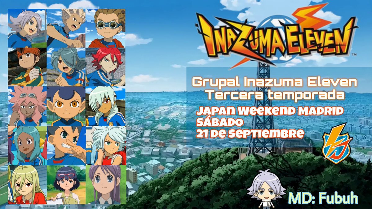 InazumaStandUp's tweet photo. 》GRUPAL ⚡INAZUMA ELEVEN ⚡《

Evento: Japan Weekend Septiembre 2024
SÁBADO 21

📍Feria de Madrid - IFEMA

Aquí os dejamos los personajes ocupados. (Tercera temporada, Inazuma Japón)
+ Info: MD / Mención

¡Animaos a venir con nosotros!

#InazumaEleven #イナズマイレブン https://t.co/MdzsHFXNh9