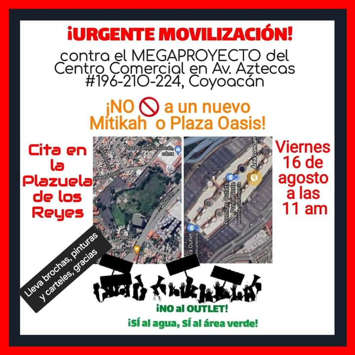 Todo Coyoacán por la defensa del agua y del territorio. Los sionistas de Mítikah, PLAZA OASIS Y PLAZA UNIVERSIDAD YA AGARRARON A LOS PUEBLOS PARA DESTRUIRLOS Y AHORA PRETENDEN OTRO MEGA PROYECTO EN AV. AZTECAS 210. TODOS A LA MARCHA.