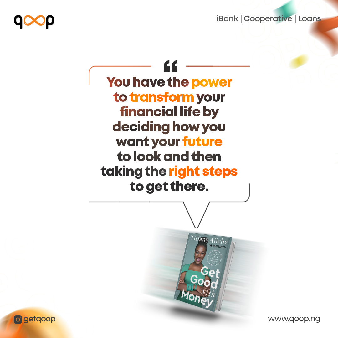 getqoop's tweet image. This is one of our favorite quotes from &apos;Get Good With Money&apos;. This Monday, determine to take the right steps and you will get the future you deserve. #QoopTips #QoopFinance #QoopCooperative #MondayMotivation #Qoop