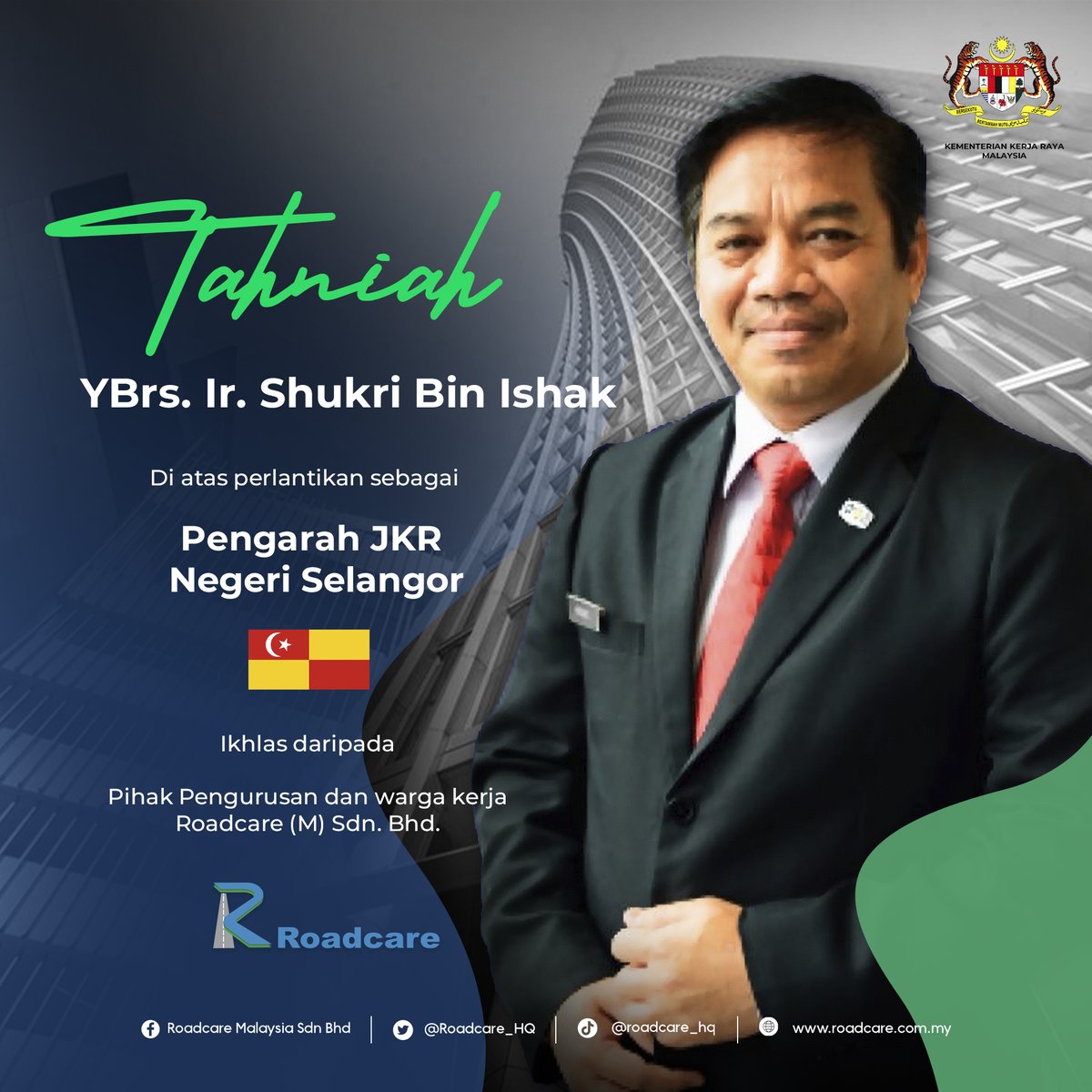 Sekalung tahniah dan syabas diucapkan kepada YBrs. Ir. Shukri Bin Ishak atas pelantikan sebagai Pengarah JKR Negeri Selangor.

Pihak Pengurusan dan Warga Kerja Roadcare Malaysia Sdn Bhd ingin mengucapkan selamat maju jaya dan selamat menjalankan tugas.

#teamroadcare