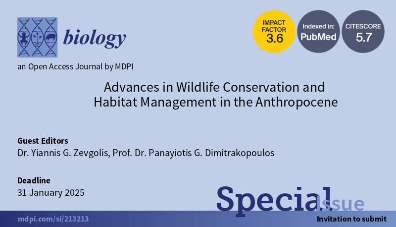 Biology_MDPI's tweet photo. 📢Submit your latest research to our new #SpecialIssue on "Advances in #Wildlife #Conservation and Habitat Management in the Anthropocene," edited by Dr. Yiannis G. Zevgolis and Prof. Dr. Panayiotis G. Dimitrakopoulos.

More info👉 https://t.co/t3zsqo0PLv. https://t.co/Lv926P4F5e