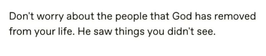 Sometimes, the way Allah removes people from your life is very different. It can feel as though you removed them because they wanted to be removed themselves. Situations will be created so that you end up doing it &amp; you won’t even know why. It's from Allah!

The only reason is 👇🏻