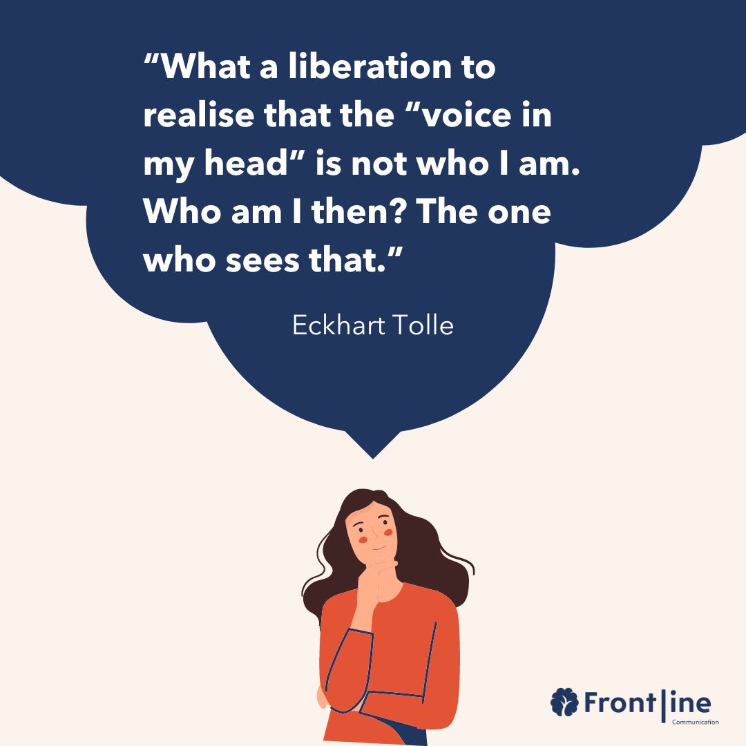 FLComs's tweet image. You are not your first thought. 💭 🤔 💡 🗣️ 

“What a liberation to realize that the “voice in my head” is not who I am. Who am I then? The one who sees that.”  

#FrontlineCommunication #EckhartTolle #CommunicationSkills