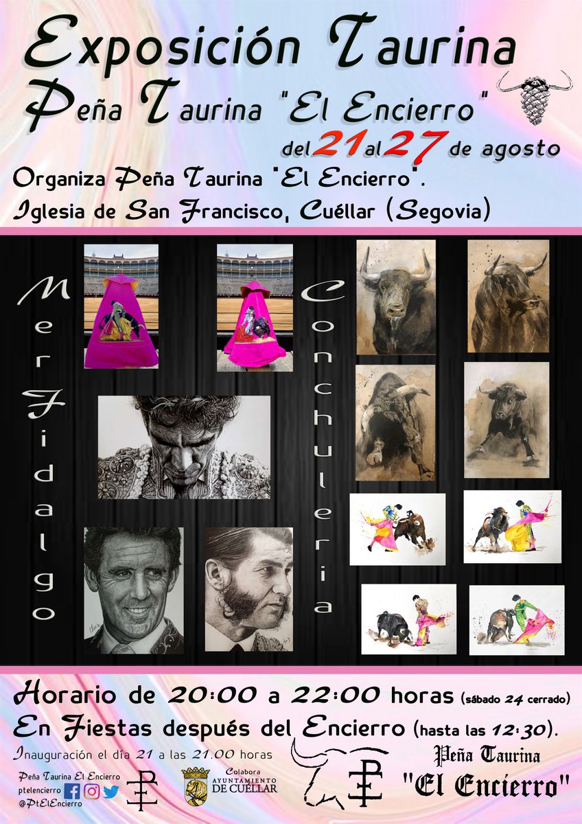 🔴 EXPOSICIÓN TAURINA, 🔴 

🖌️MER FIDALGO Y CONCHULERIA🖌️
🎨PINTURA TAURINA🎨

🗓️ del 21 al 27 de agosto. 
📍 Iglesia de San Francisco, Cuéllar.
⏱️ de 20 a 22 horas.
⏱️ en fiestas después del encierro.
