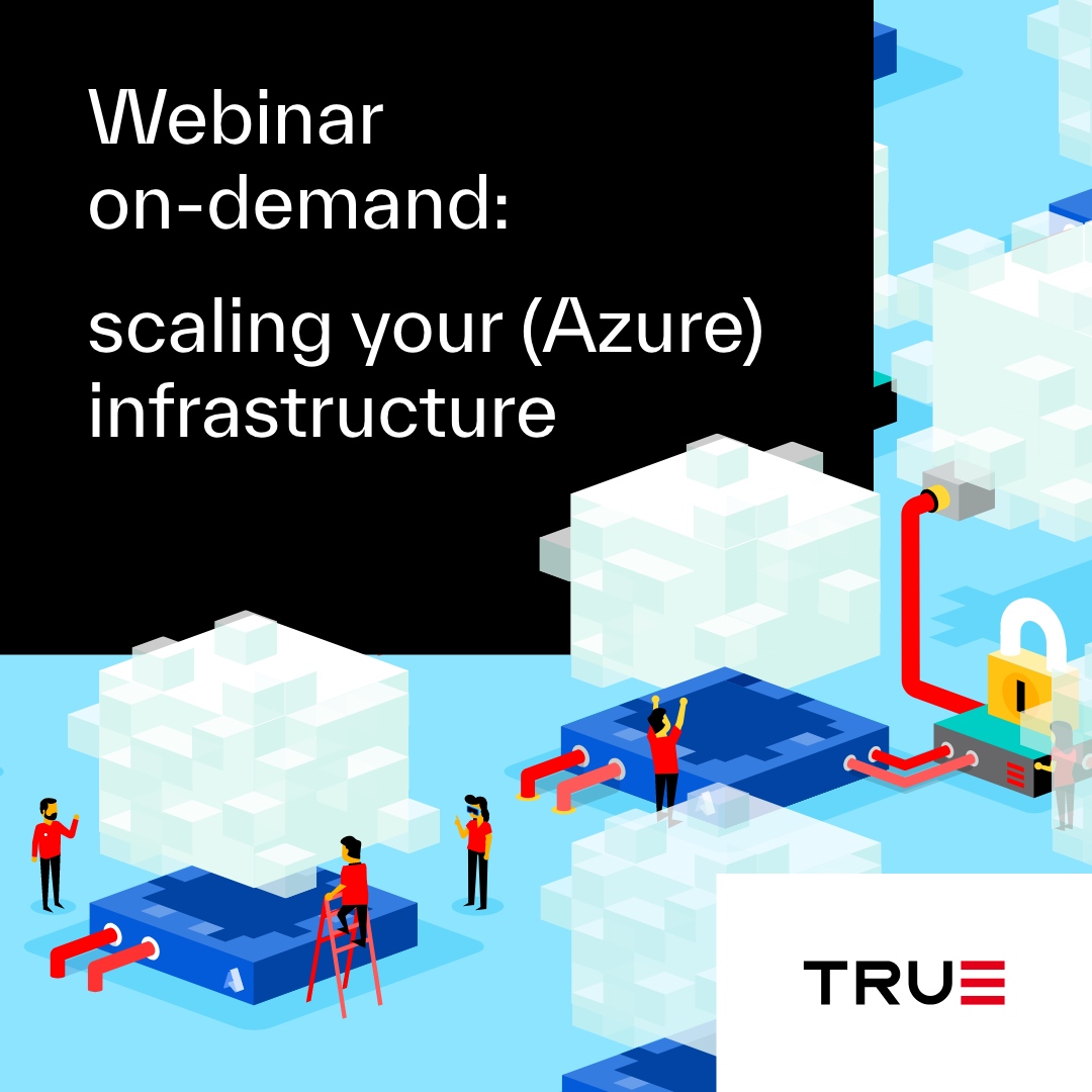Join our on-demand webinar to learn how to scale your (Azure) infrastructure and take your next steps on Azure with speakers Marijn de Vlieger and Bogdan Grozoiu. Watch it here 👉 true.nl/content-hub/we…