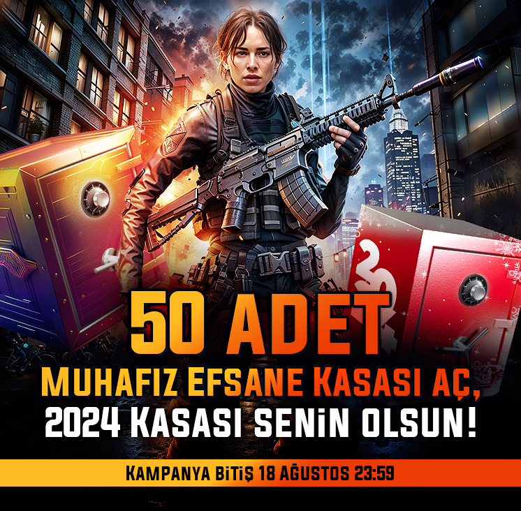 50 adet Muhafız Efsane Kasası aç, 2024 Kasası senin olsun!
Kampanya bitiş 18 Ağustos 23:59