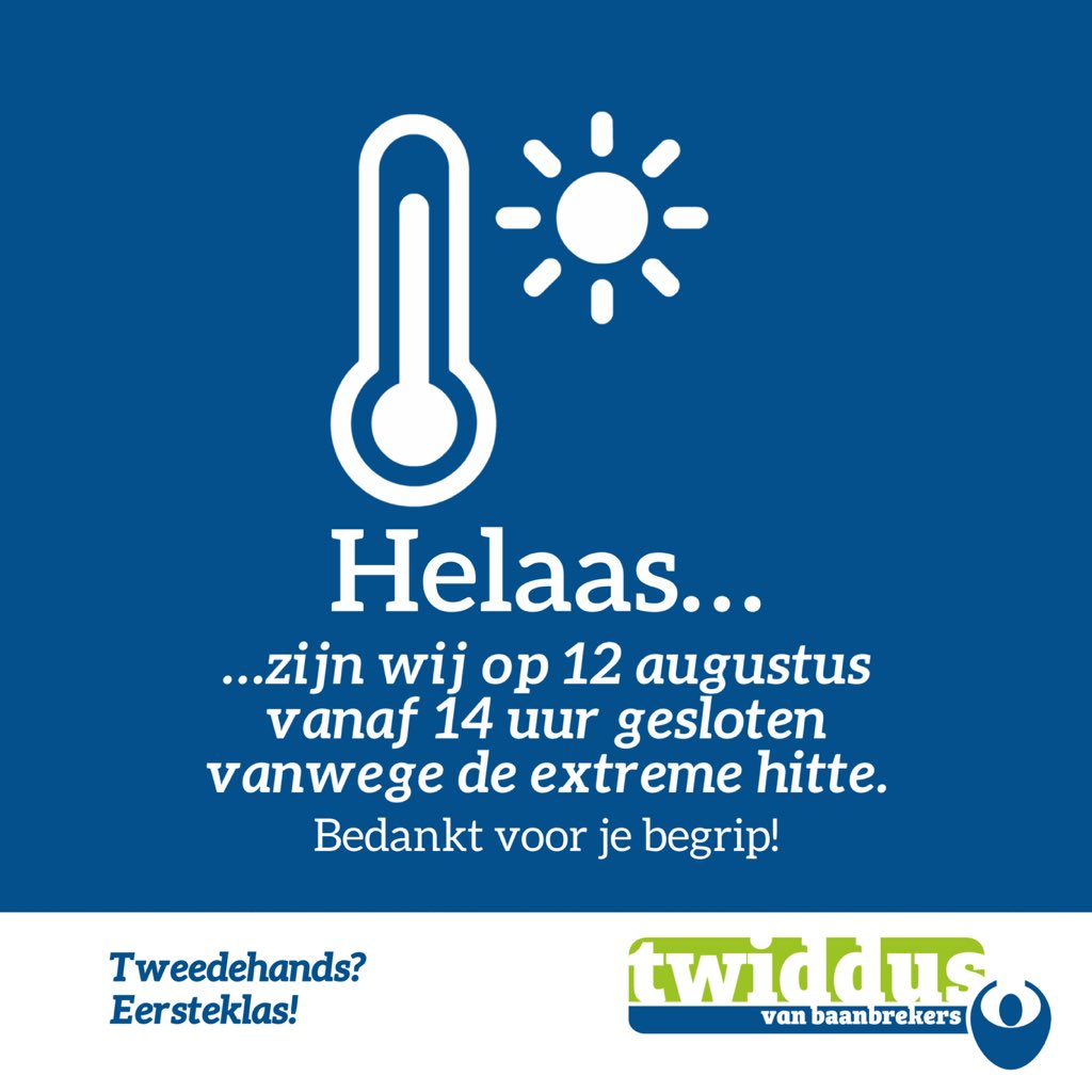 twiddus's tweet photo. In verband met de #hitte van vandaag (maandag 12 augustus) is ons kringloopwarenhuis Twiddus vanaf 14 uur gesloten. Zowel onze winkel als ons innamemagazijn zijn dan dicht. Sorry voor het ongemak.

#warm
#hitte
#heet
#codegeel https://t.co/CN0QQp2ARm