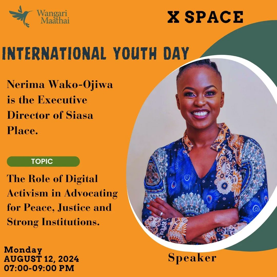 Wangari Maathai Fdn (@wangarimaathai) on Twitter photo Join us for an engaging session in our X space from 7:00 pm to 9:00 pm.
We are thrilled to have <a href="/NerimaW/">Nerima Wako</a> as one of the speakers who will impart valuable insights on the crucial Role of Digital Activism in Advocating for Peace, Justice, and Strong Institutions. #IYD2024 #YouthDay Join us for an engaging session in our X space from 7:00 pm to 9:00 pm.
We are thrilled to have <a href="/NerimaW/">Nerima Wako</a> as one of the speakers who will impart valuable insights on the crucial Role of Digital Activism in Advocating for Peace, Justice, and Strong Institutions. #IYD2024 #YouthDay