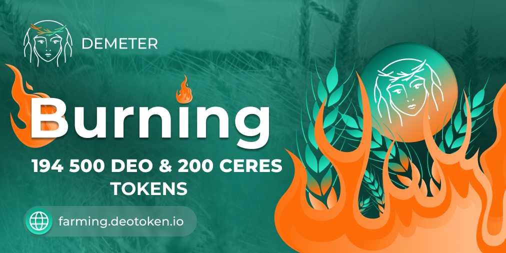 🔥🔥 BURNING EVENT 🔥🔥

During this event, we burned 194,500 $DEO and 200 $CERES tokens!!! 🤯

This means that 13.66% of the total $DEO supply and 7.57% of the total $CERES supply are now forever gone! 🤩