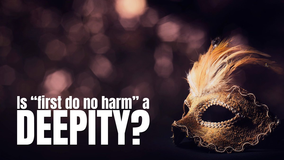 Is first do no harm a deepity: a statement that only seems profound, but is actually either completely trivial or manifestly false? 
buff.ly/3LBpLDW