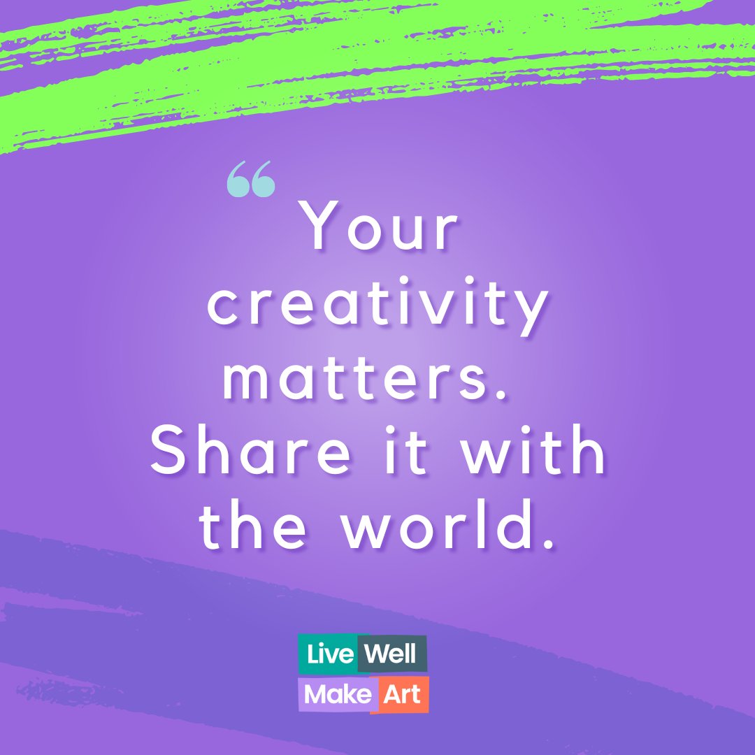 🖌️💬 “Your creativity matters. Share it with the world " #LiveWellMakeArt #CreativeWellbeing #CreativeHealthGM