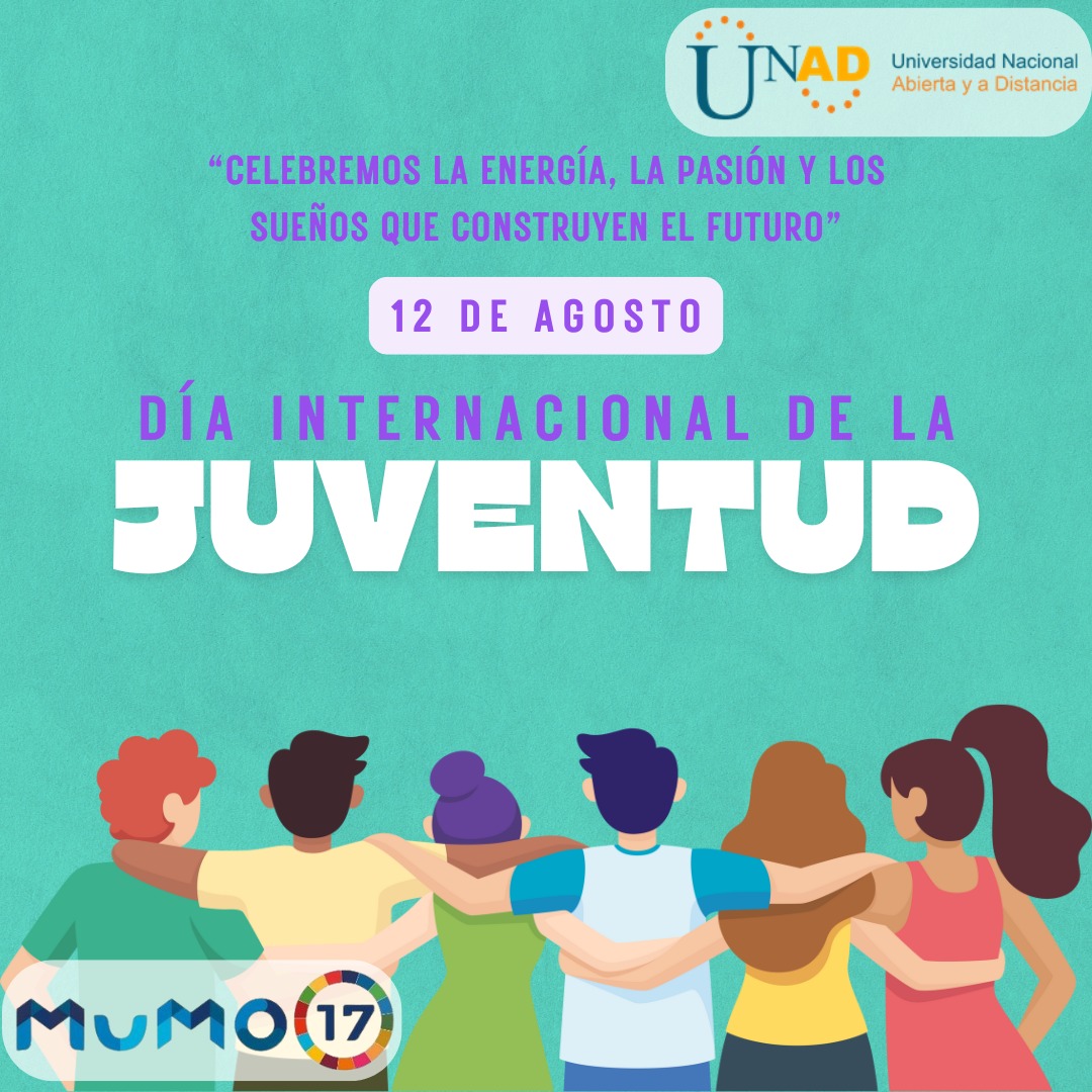 La unad se suma a la conmemoración del 12 de agosto día internacional de la Juventud,  un homenaje a su energía y potencial para cambiar el mundo.